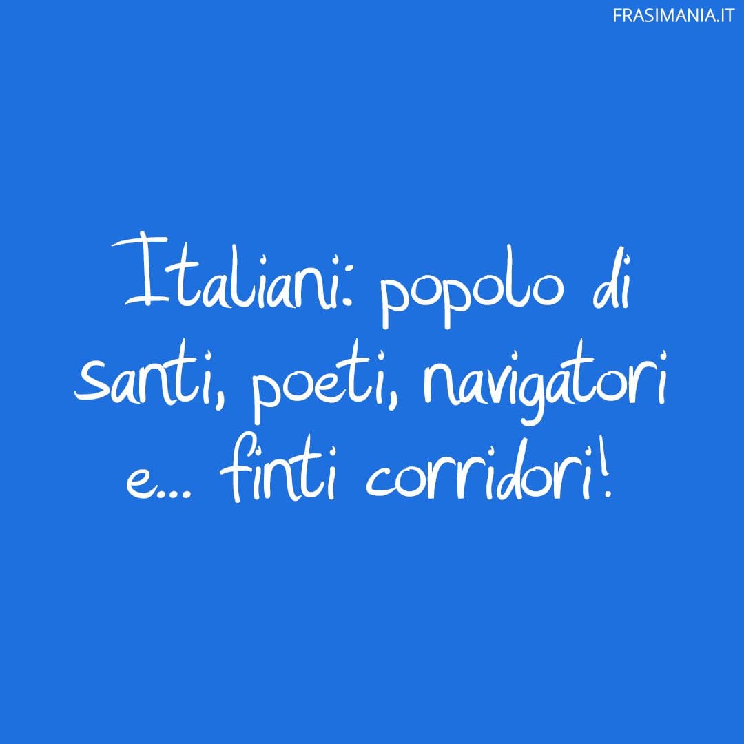 Italiani Popolo Di Santi Poeti Navigatori E Finti Corridori Frasi