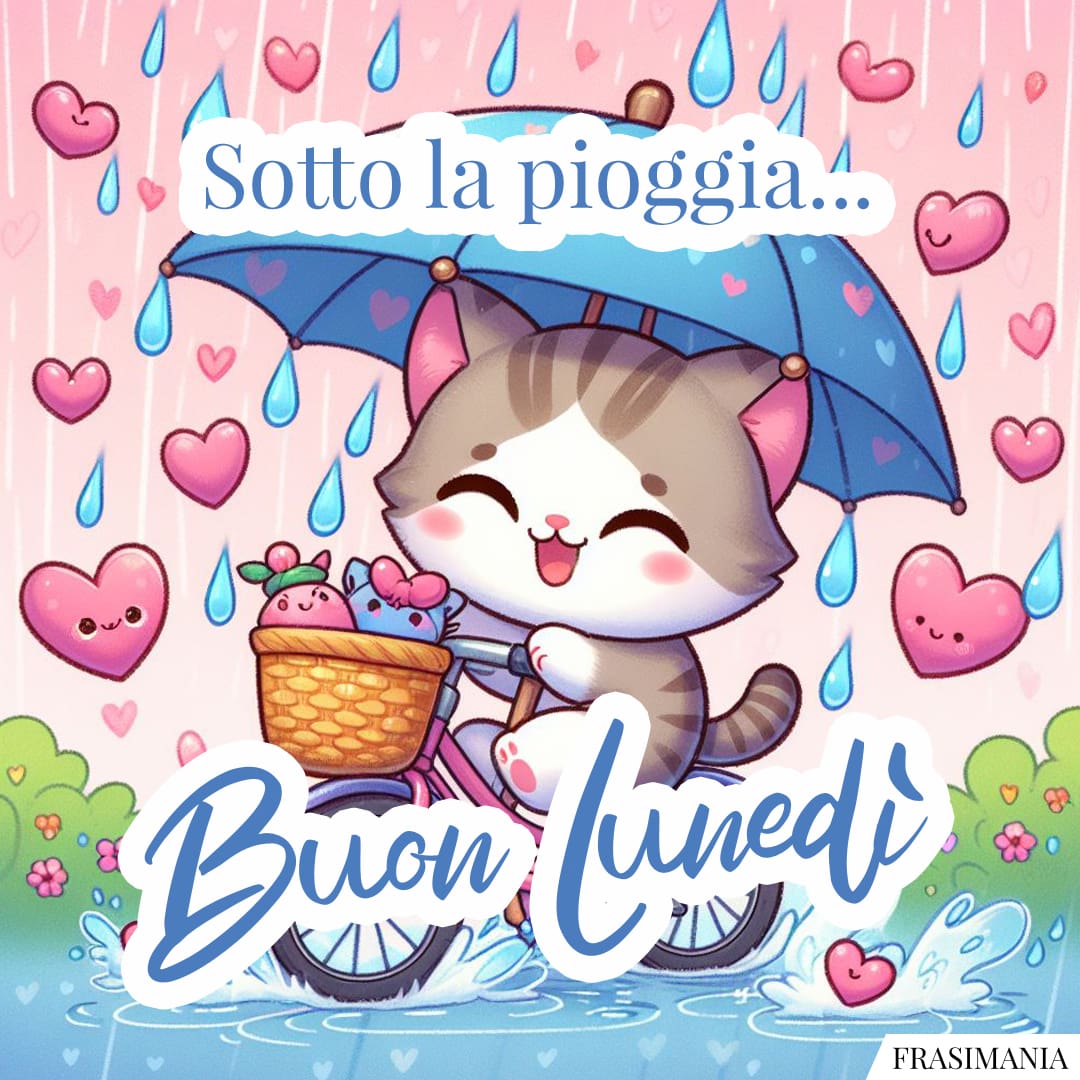 Sotto La Pioggia Buon Luned Buon Lunedi Sotto Pioggia