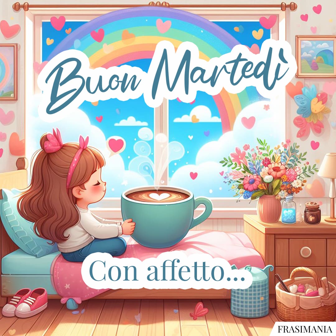 Buon Marted Con Affetto Buon Martedi Con Affetto