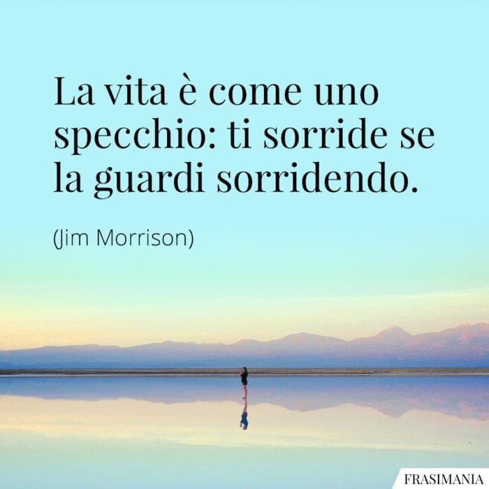 Frasi vita specchio sorride Morrison