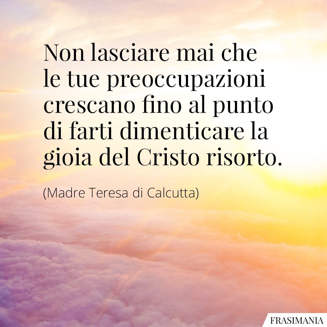 frasi sulla pasqua di madre teresa