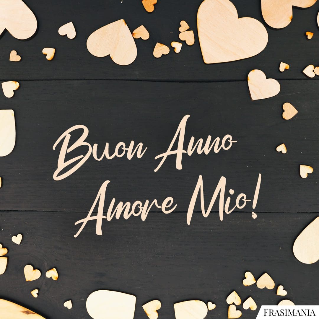 Buon Anno Amore Mio! 45 frasi da dedicare (con immagini)