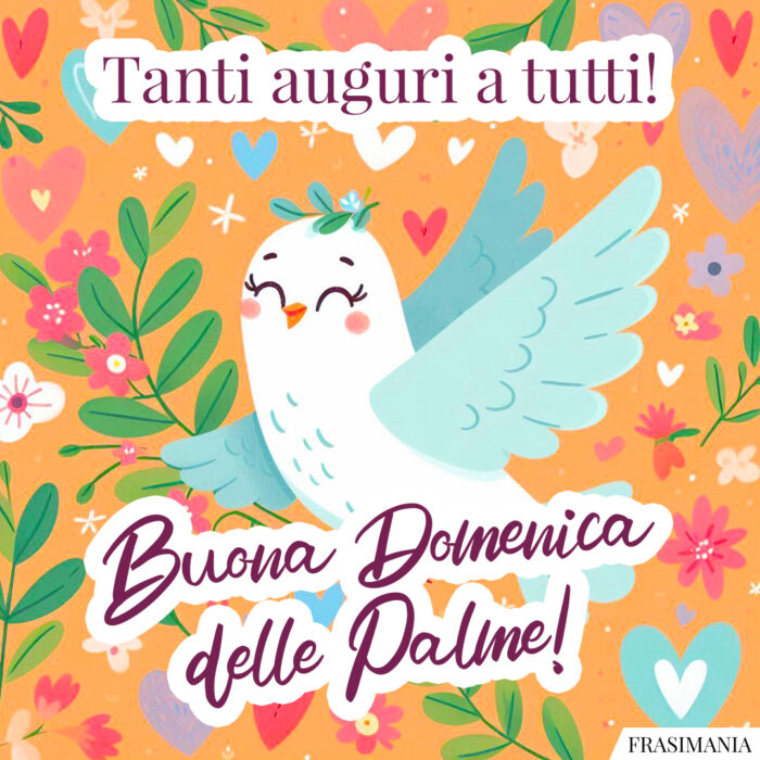 Tanti auguri a tutti! Buona Domenica delle Palme!