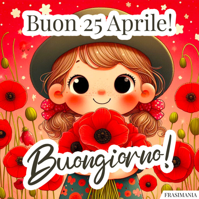 Buon 25 Aprile! Buongiorno!