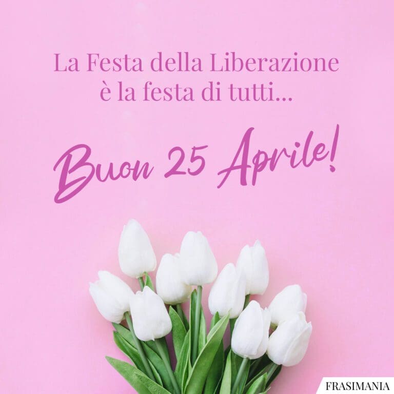 La Festa Della Liberazione La Festa Di Tutti Buon Aprile Buon Aprile Tutti