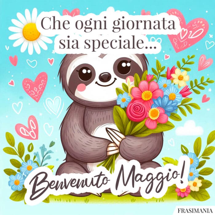 Che ogni giornata sia speciale… Benvenuto Maggio!