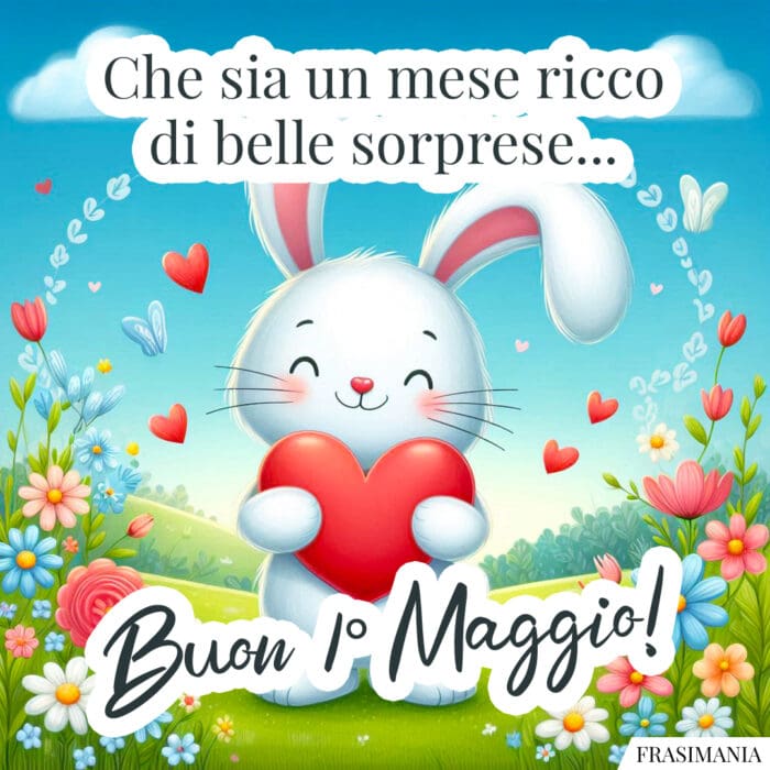 Che sia un mese ricco di belle sorprese… Buon 1° Maggio!