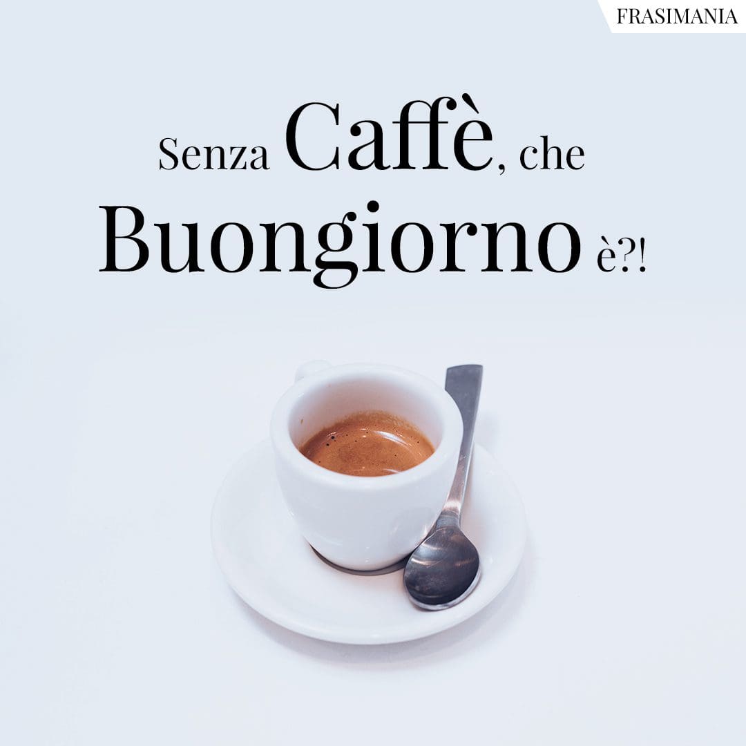 Buongiorno Caffè 25 Immagini Nuove Da Dedicare Per Whatsapp E Facebook