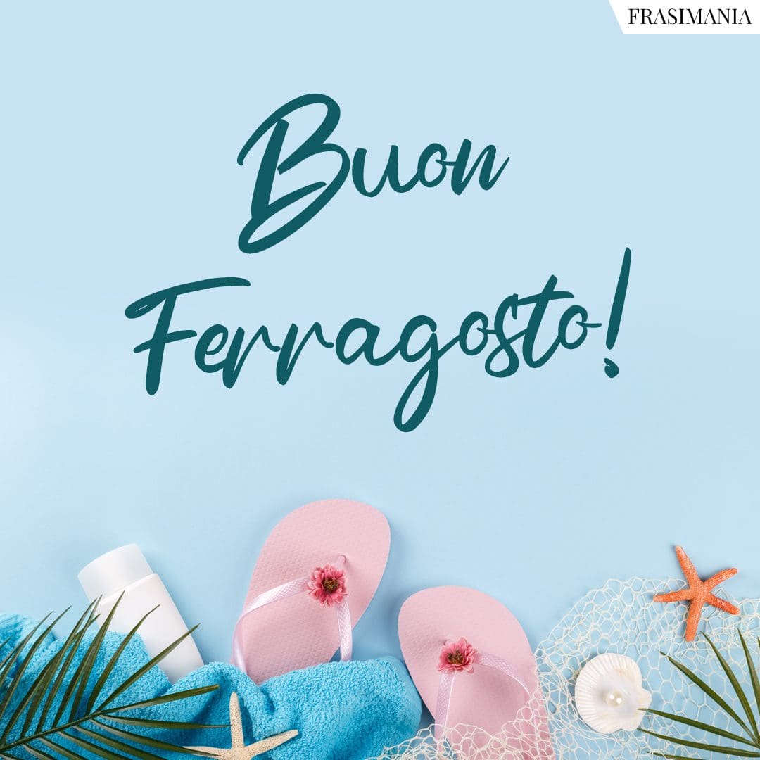 Auguri Di Buon Ferragosto: Le 50 Frasi Più Belle (con Immagini)