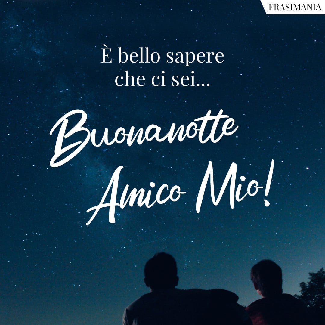 Frasi di Buonanotte per un Amico: le 50 più belle (con immagini)