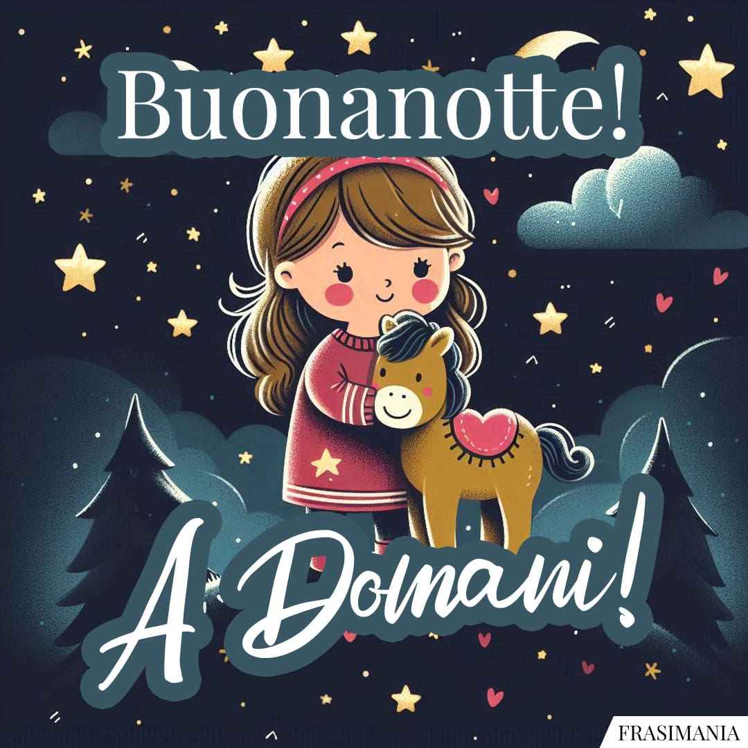 Buonanotte! A Domani! (buonanotte-domani-bimba-cavallino.jpg)