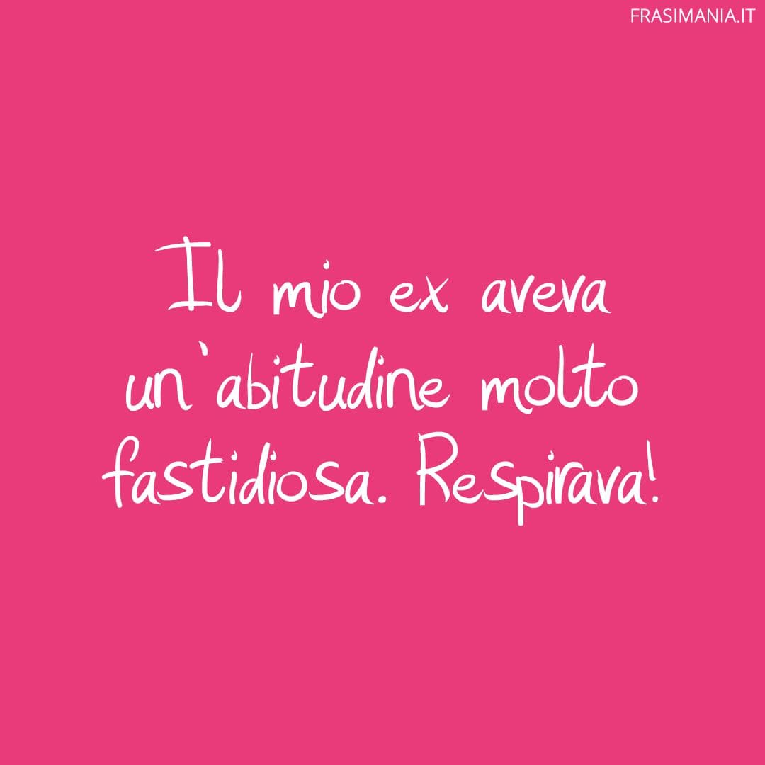 Frasi sugli Ex: le 50 più belle e cattive (con immagini)