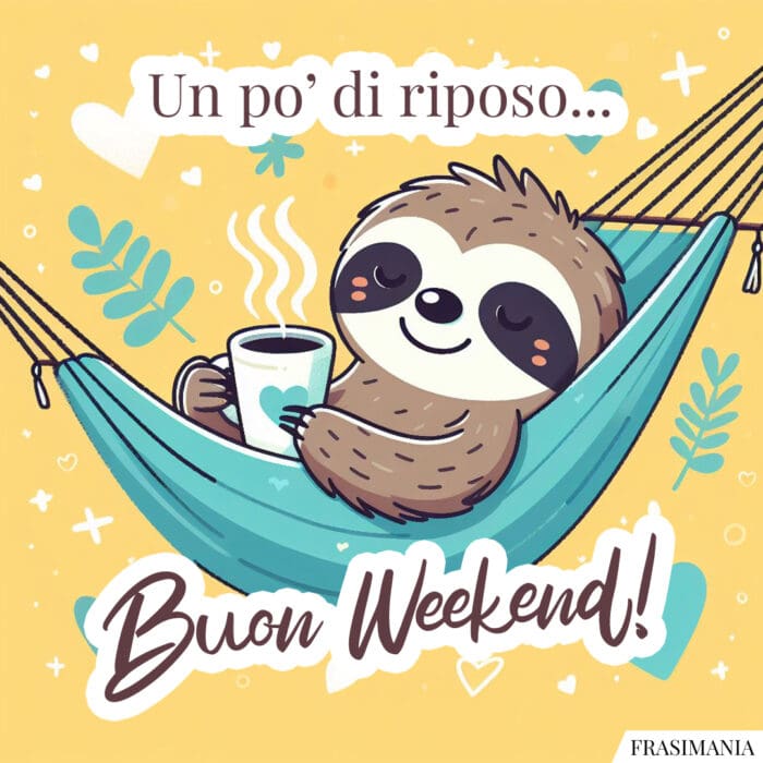 Un po’ di riposo… Buon Weekend!