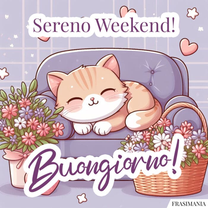 Sereno Weekend! Buongiorno!