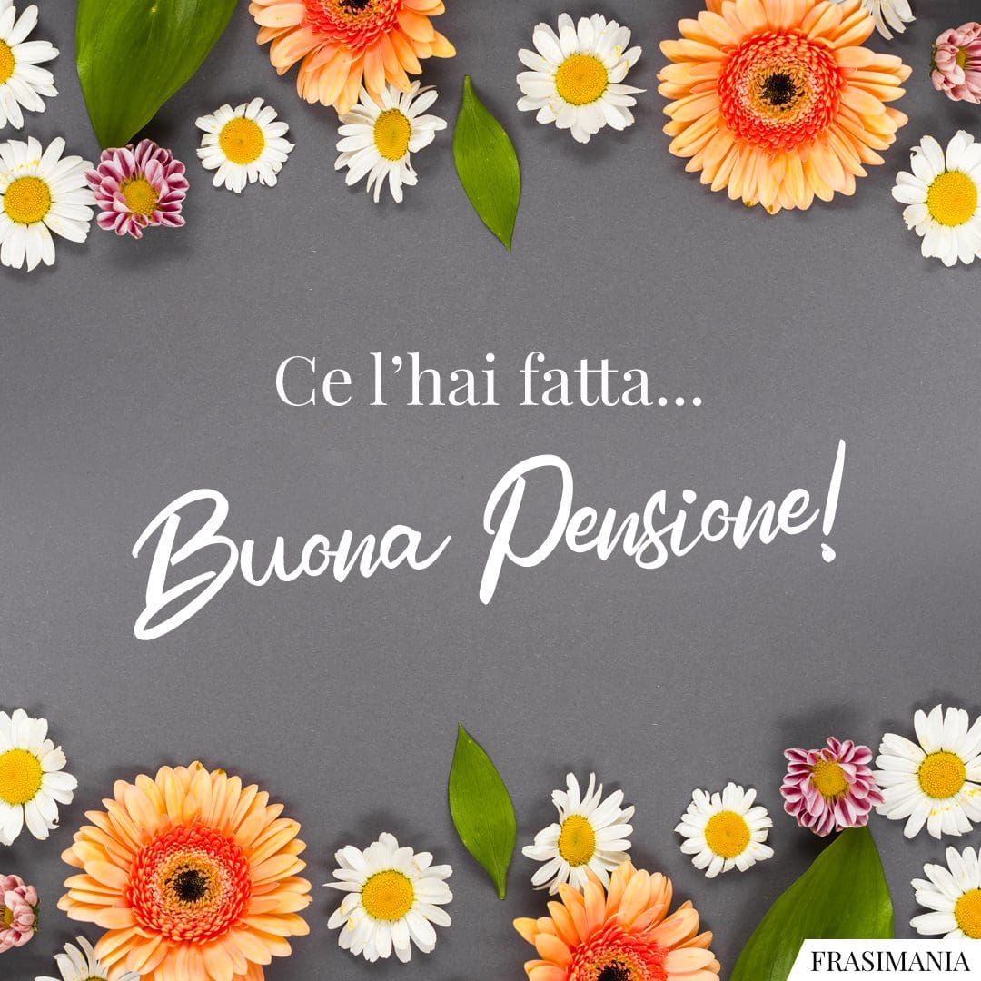 75 Auguri Di Buona Pensione (con Immagini)