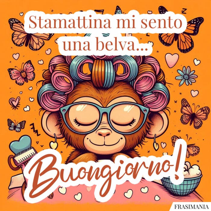 Stamattina mi sento una belva… Buongiorno!