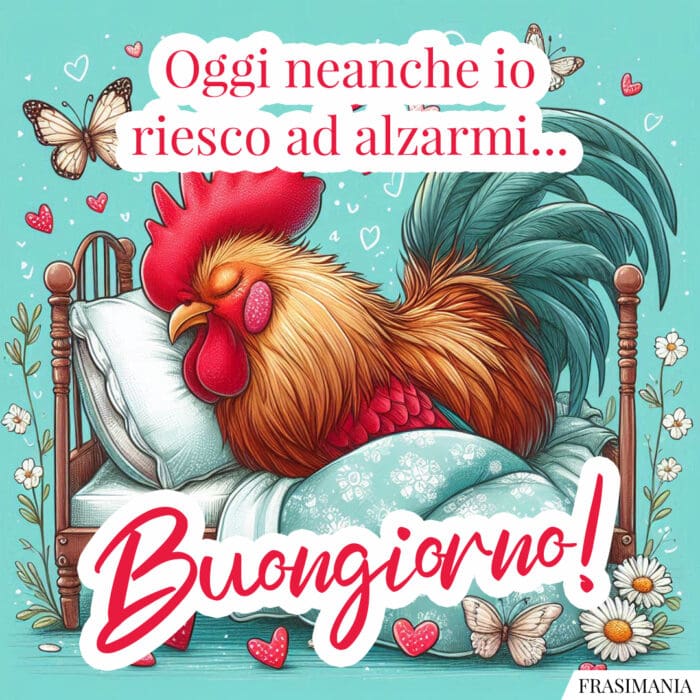 Oggi neanche io riesco ad alzarmi… Buongiorno!