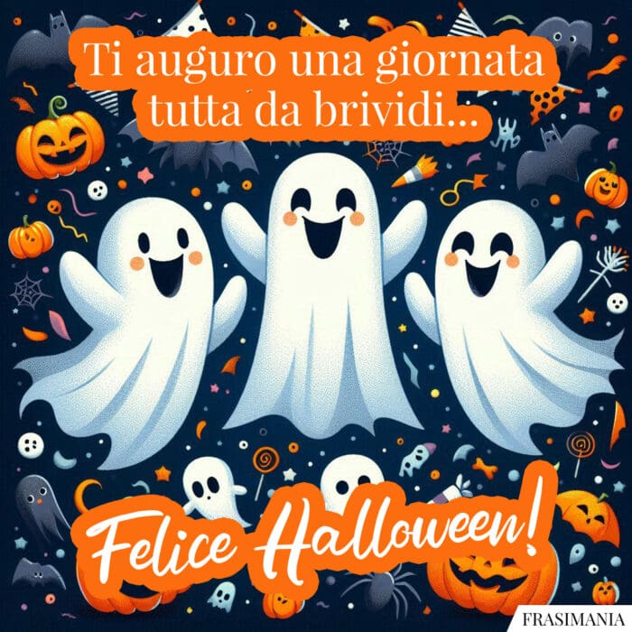 Ti auguro una giornata tutta da brividi… Felice Halloween!