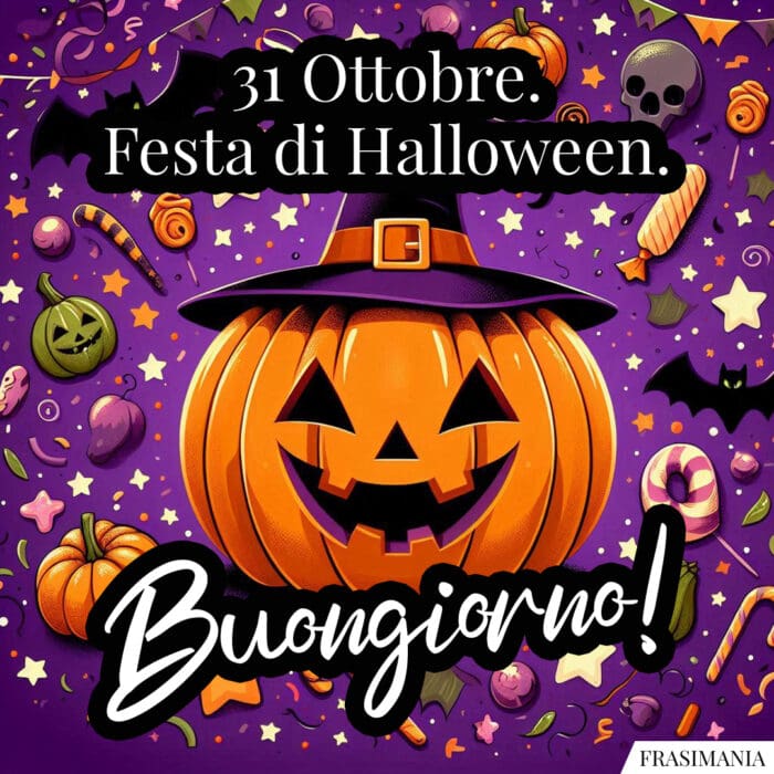 31 Ottobre. Festa di Halloween. Buongiorno!