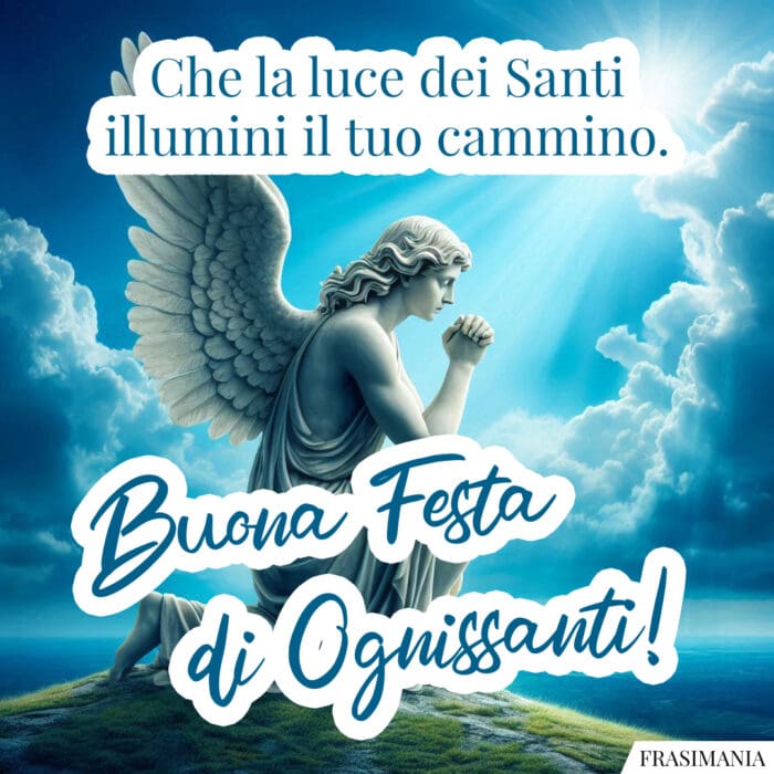 Che la luce dei Santi illumini il tuo cammino. Buona Festa di Ognissanti!