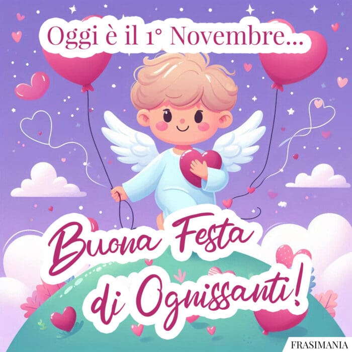 Oggi è il 1° Novembre… Buona Festa di Ognissanti!