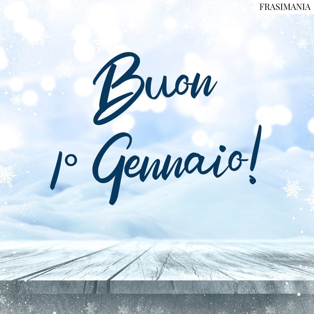 Buon 1° Gennaio 2025 25 frasi e immagini di Buongiorno da dedicare