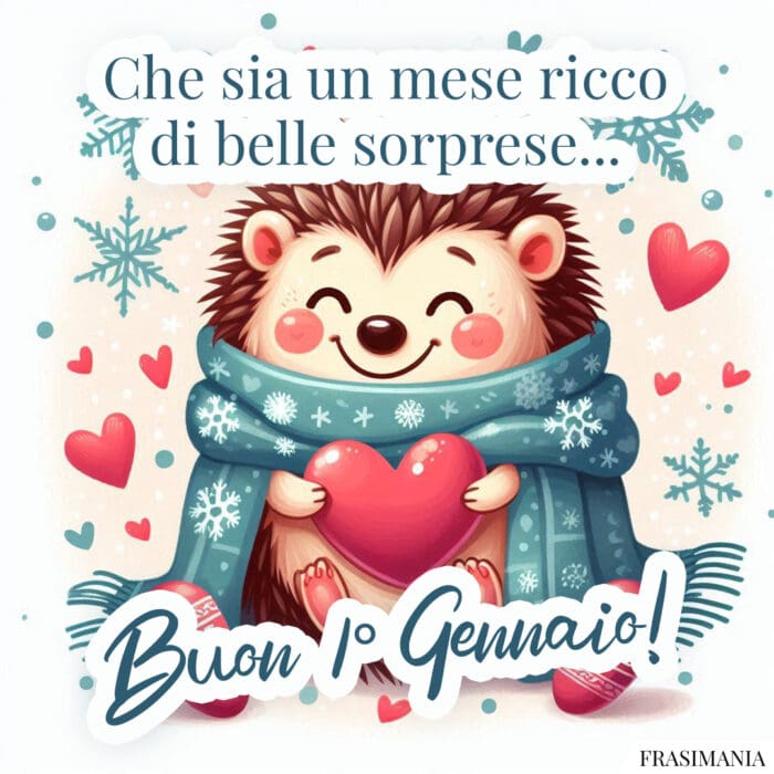 Che sia un mese ricco di belle sorprese… Buon 1° Gennaio!