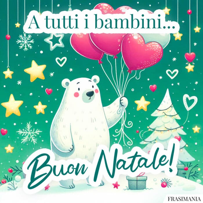 A tutti i bambini… Buon Natale!