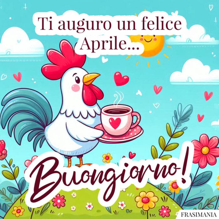 Ti auguro un felice Aprile… Buongiorno!