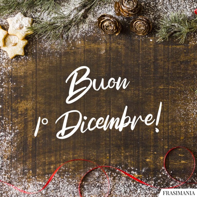 Buon 1° Dicembre 25 frasi e immagini di Buongiorno da dedicare