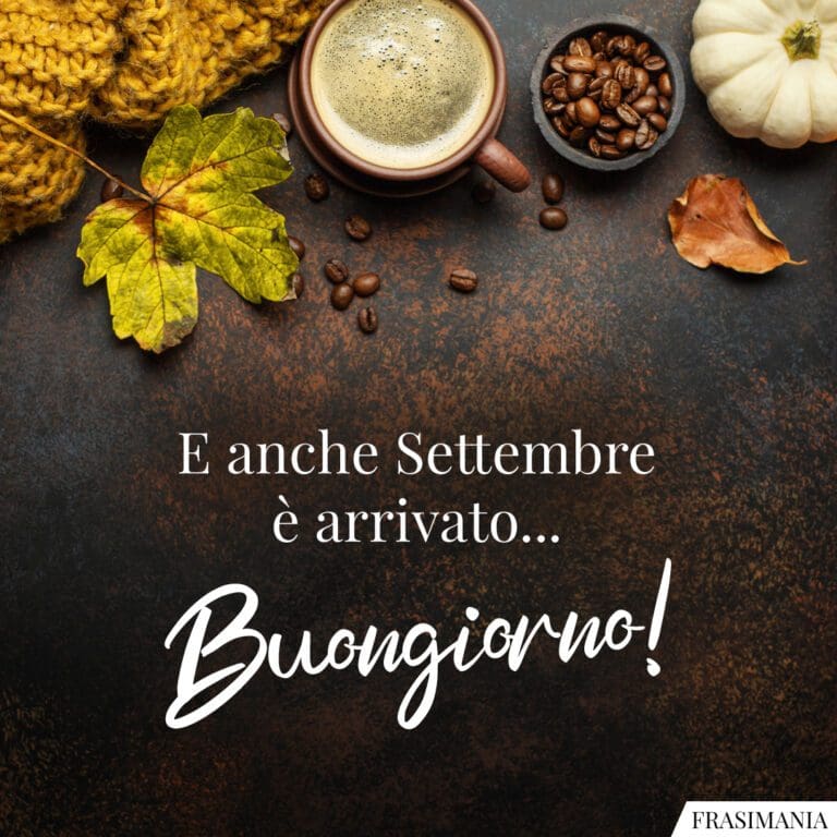 Buon 1° Settembre 25 frasi e immagini di Buongiorno da dedicare