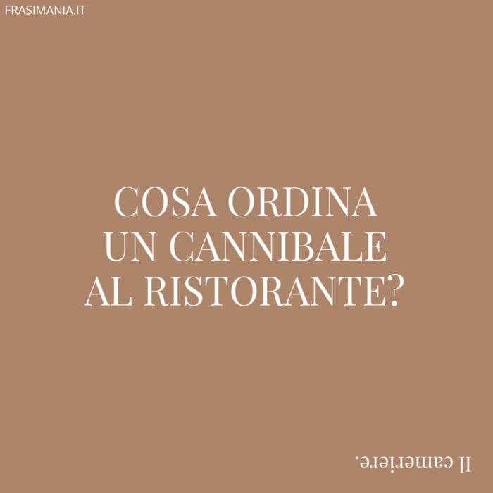Cosa ordina un cannibale al ristorante?