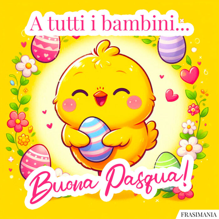 A tutti i bambini… Buona Pasqua!