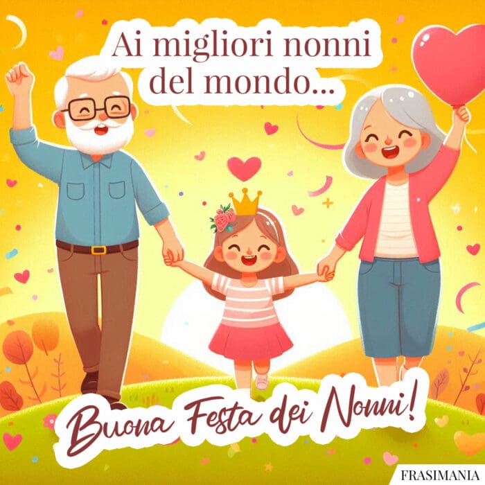 Ai migliori nonni del mondo… Buona Festa dei Nonni!