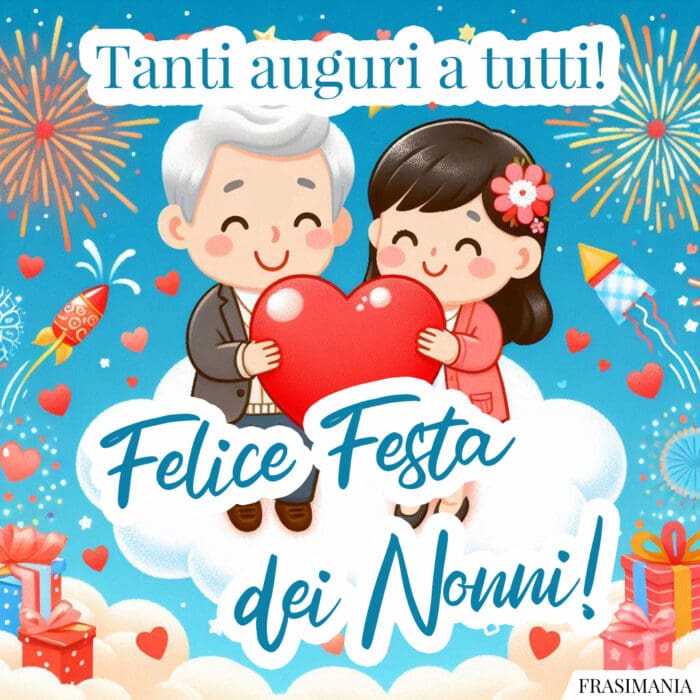 Tanti Auguri a tutti. Felice Festa dei Nonni!