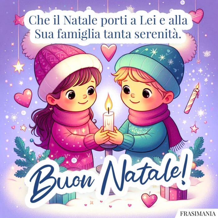 Che il Natale porti a Lei e alla Sua famiglia tanta serenità. Buon Natale!