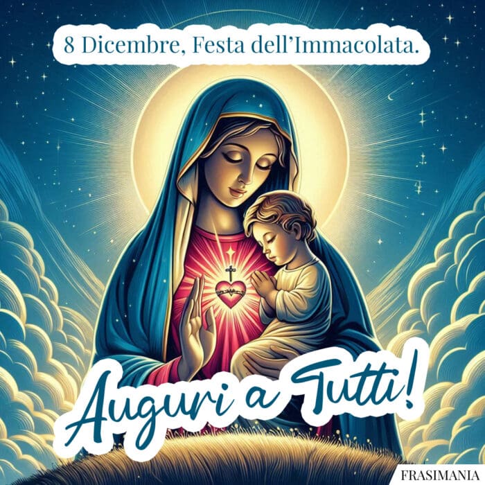 8 Dicembre, Festa dell’Immacolata. Auguri a Tutti!