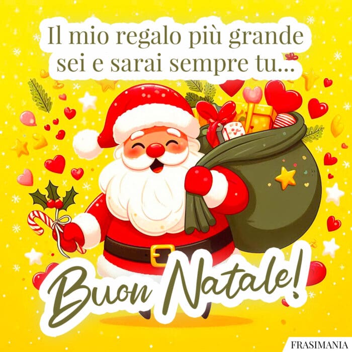 Il mio regalo più grande sei e sarai sempre tu… Buon Natale!