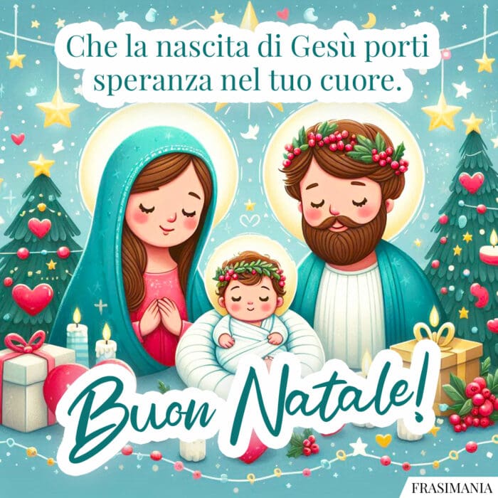 Che la nascita di Gesù porti speranza nel tuo cuore. Buon Natale!