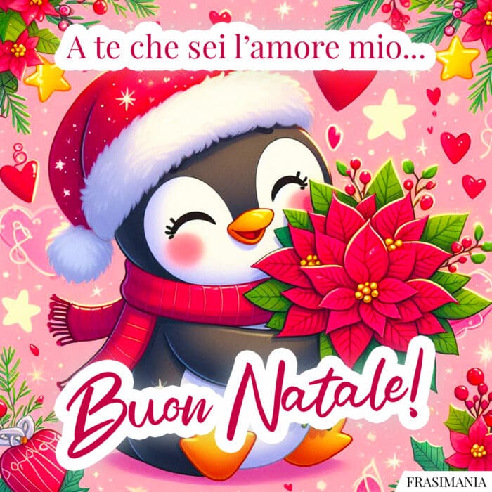 A te che sei l’amore mio… Buon Natale!