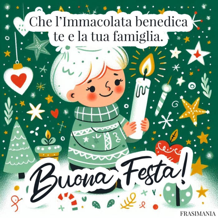 Che l’Immacolata benedica te e la tua famiglia. Buona Festa!