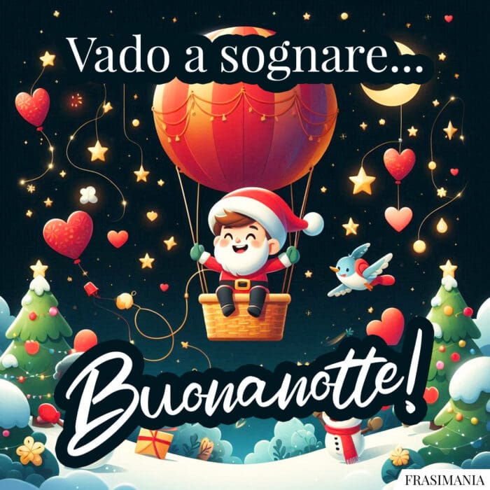 Vado a sognare… Buonanotte!