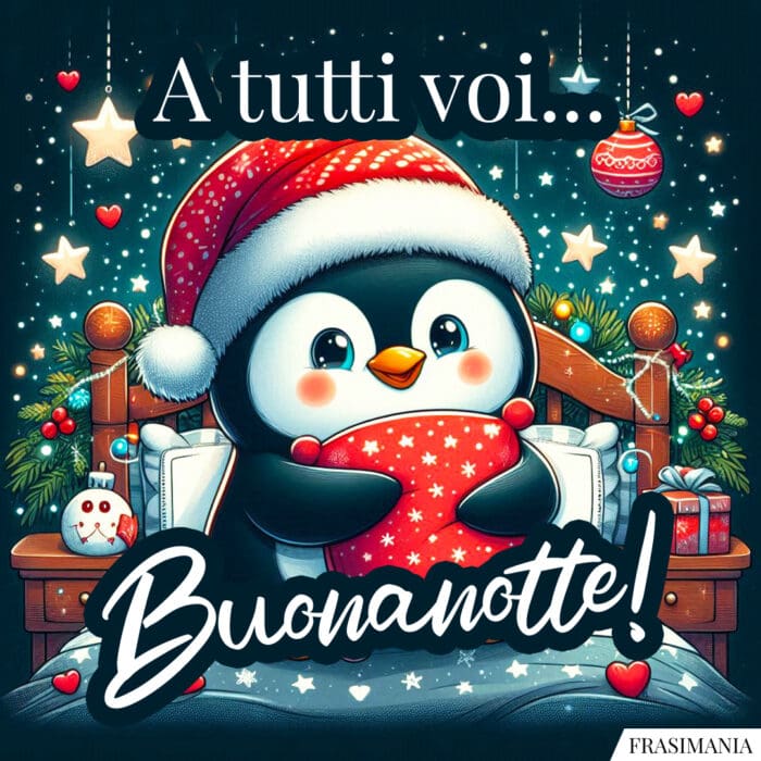 A tutti voi… Buonanotte!