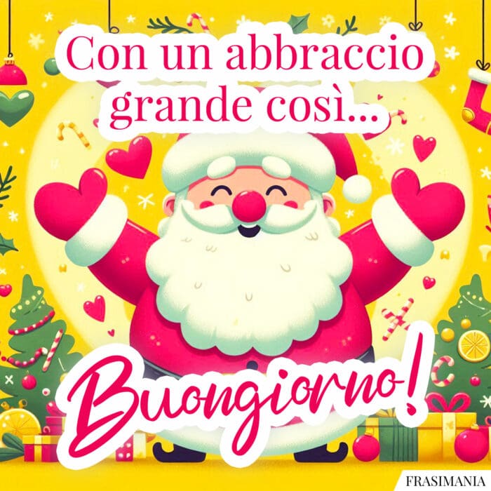 Con un abbraccio grande così… Buongiorno!