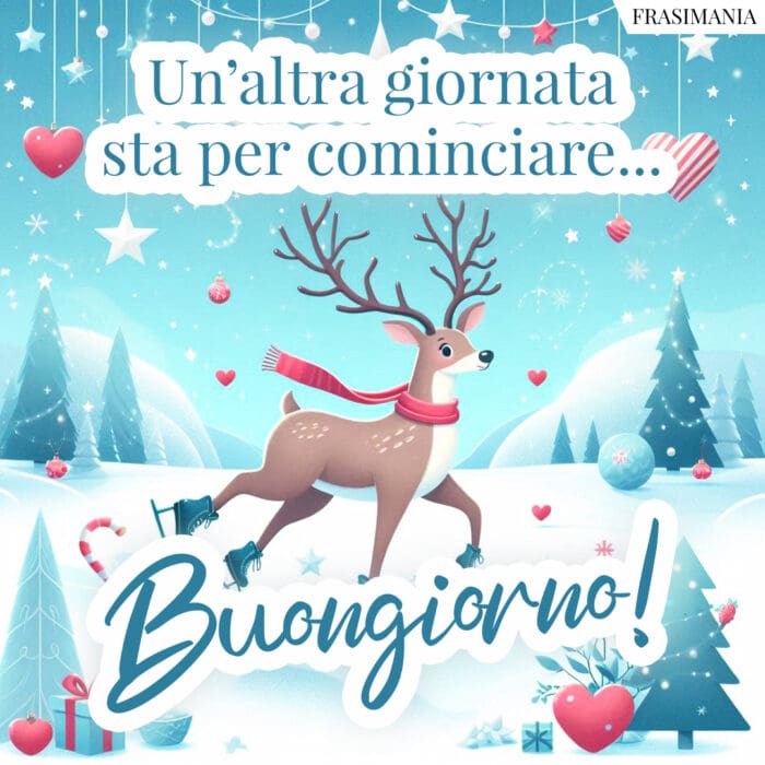 Un’altra giornata sta per cominciare… Buongiorno!