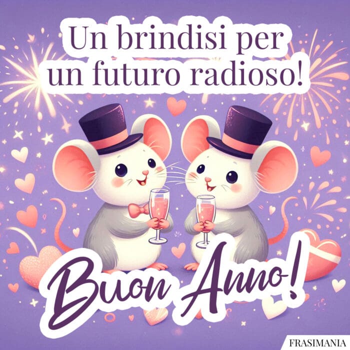 Un brindisi per un futuro radioso! Buon Anno!