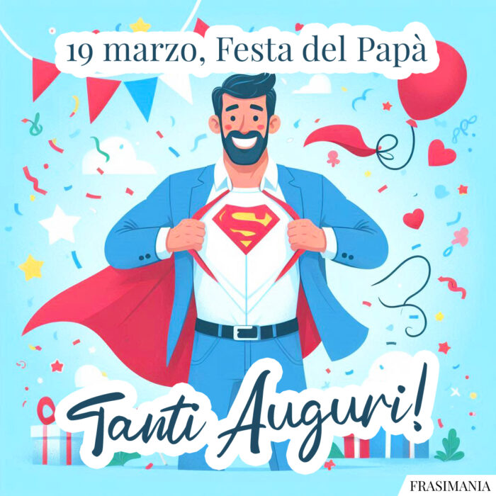 19 marzo, Festa del Papà. Tanti Auguri!