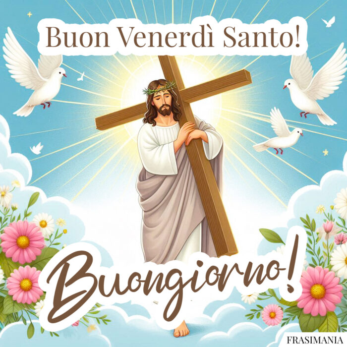 Buon Venerdì Santo! Buongiorno!