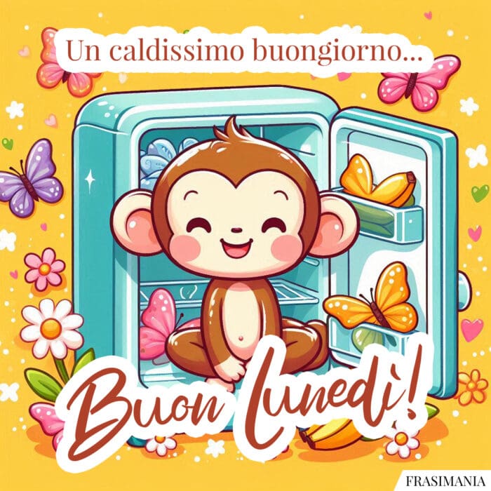 Un caldissimo buongiorno… Buon Lunedì!