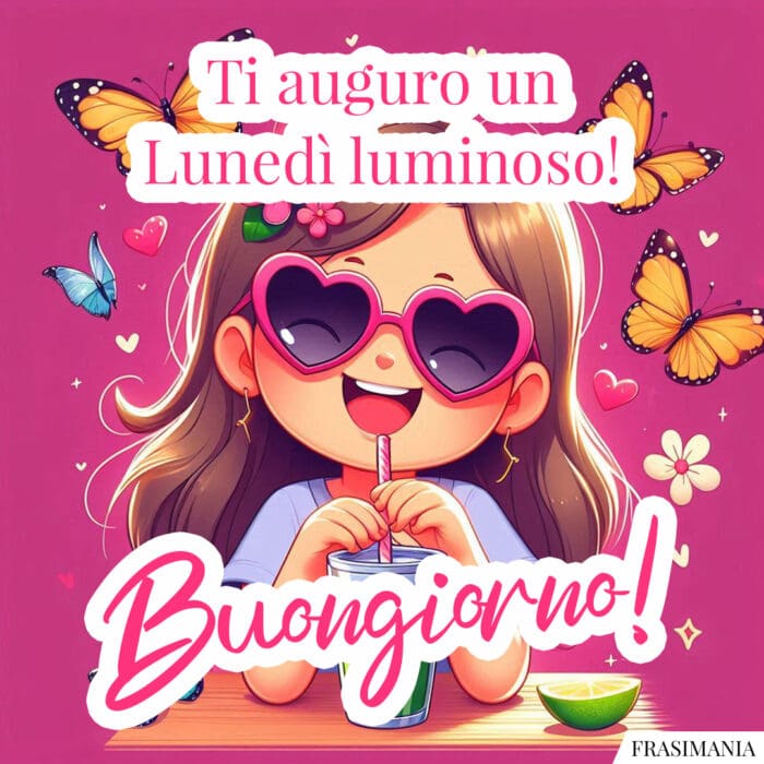 Ti auguro un Lunedì luminoso! Buongiorno!